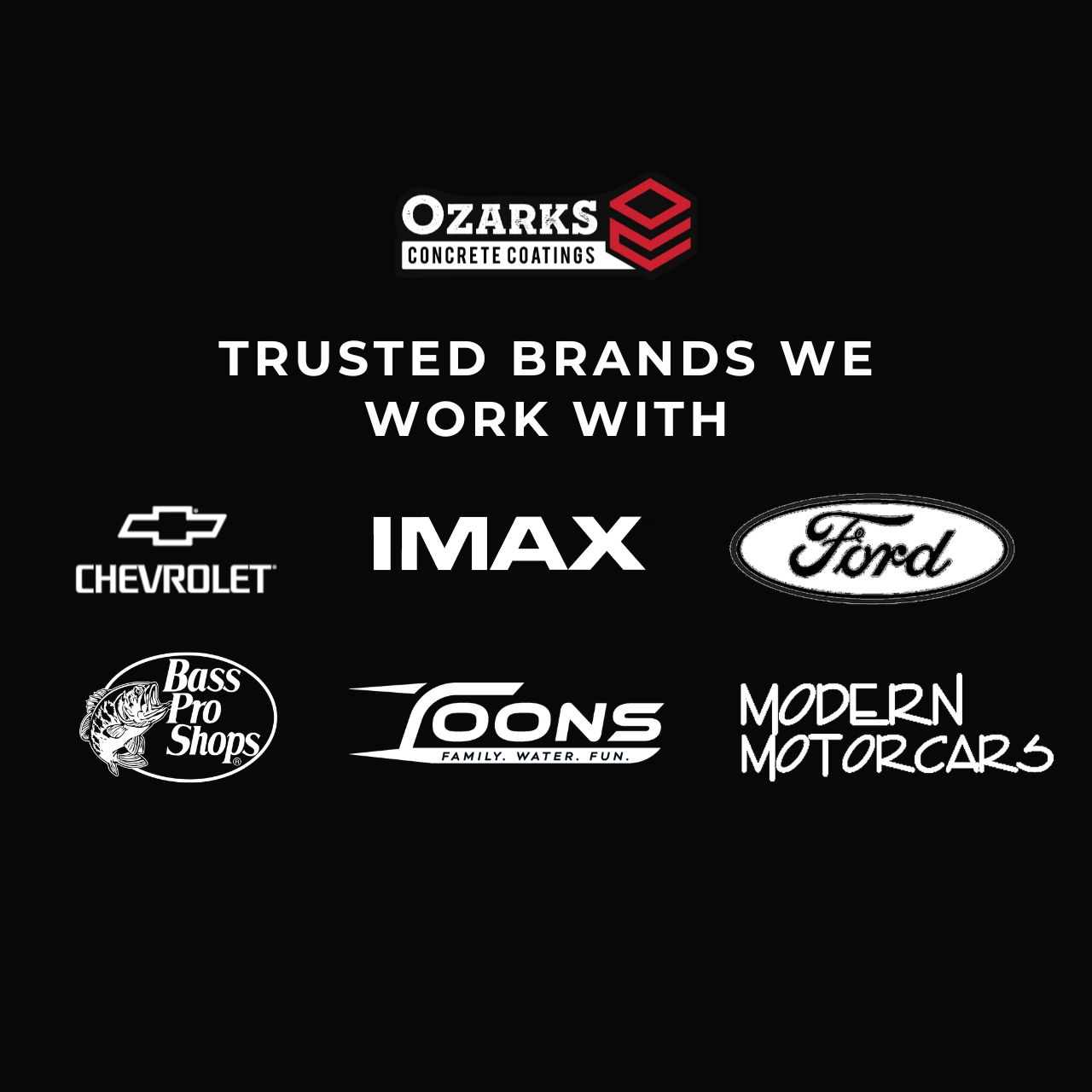 Trusted brands Ozarks Concrete Coatings works with — Chevrolet, IMAX, Ford, Bass Pro Shops, Loons, Modern Motorcars